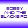BobbyandtheBlackbird